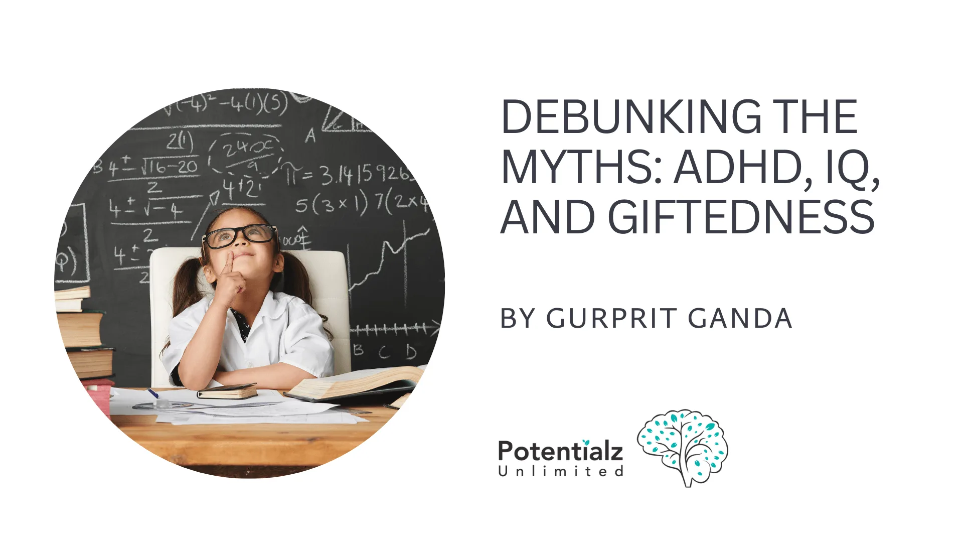 Debunking the Myths: ADHD, IQ, and Giftedness