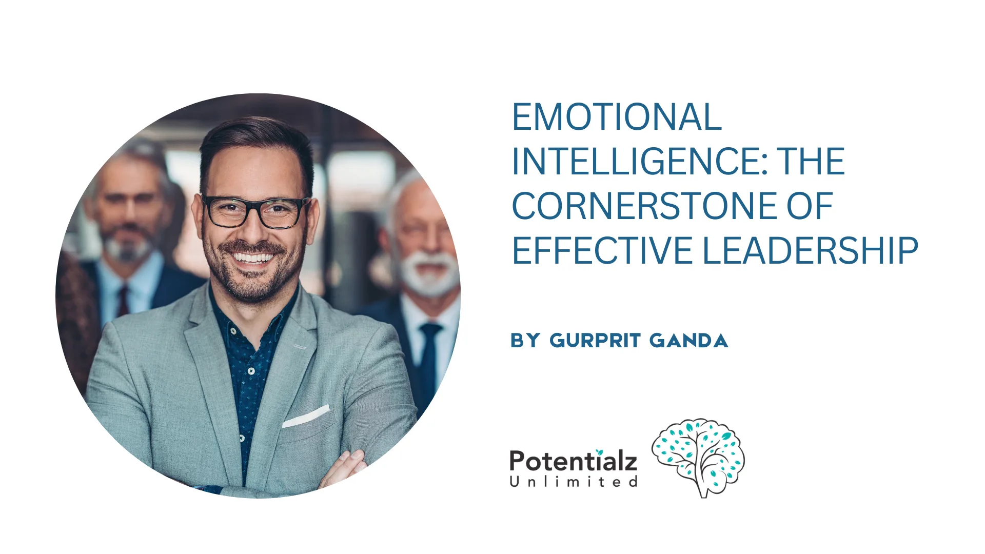 Emotional Intelligence: The Cornerstone of Effective Leadership