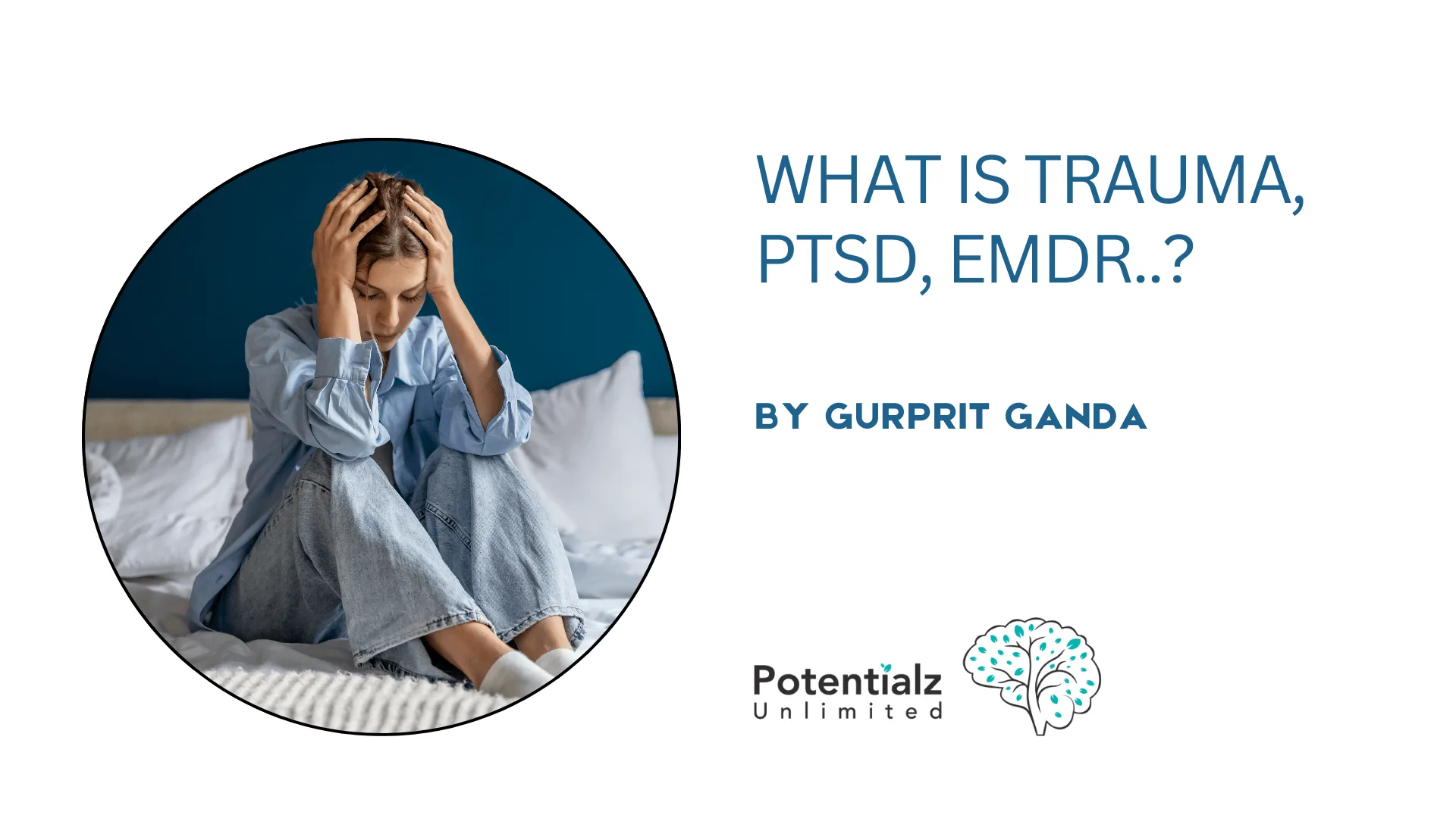 What is Trauma,  PTSD, EMDR..
