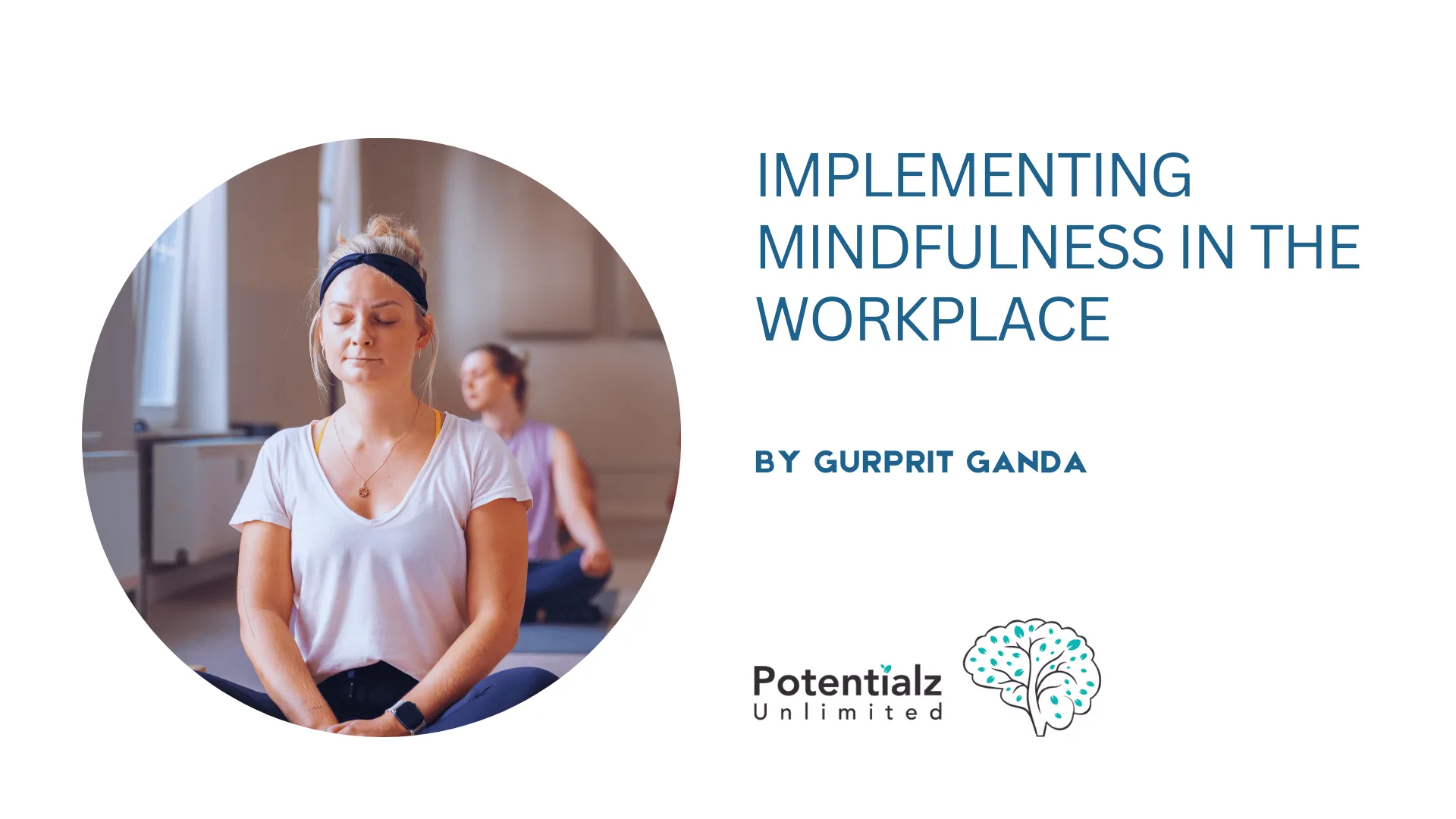 Implementing Mindfulness in the Workplace for HR Managers