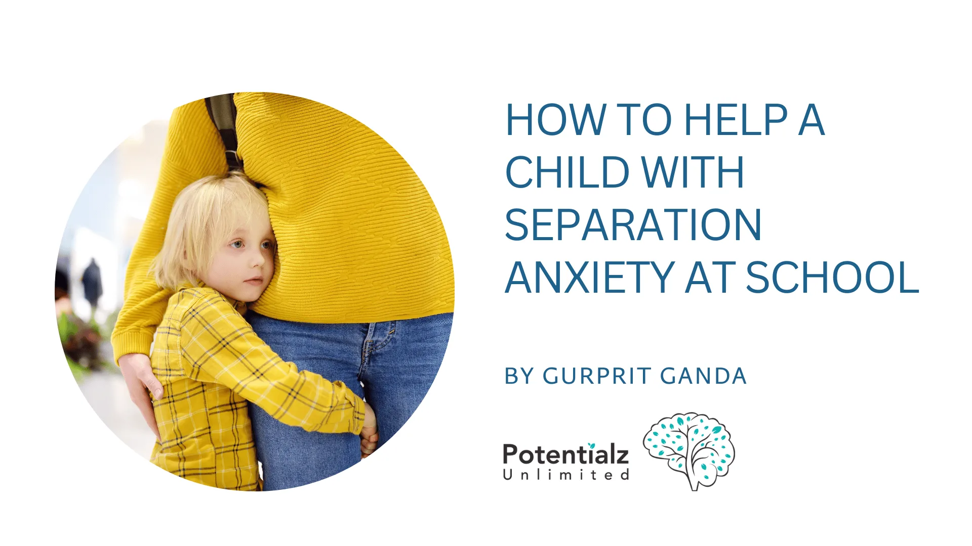 How to Help a Child With Separation Anxiety at School