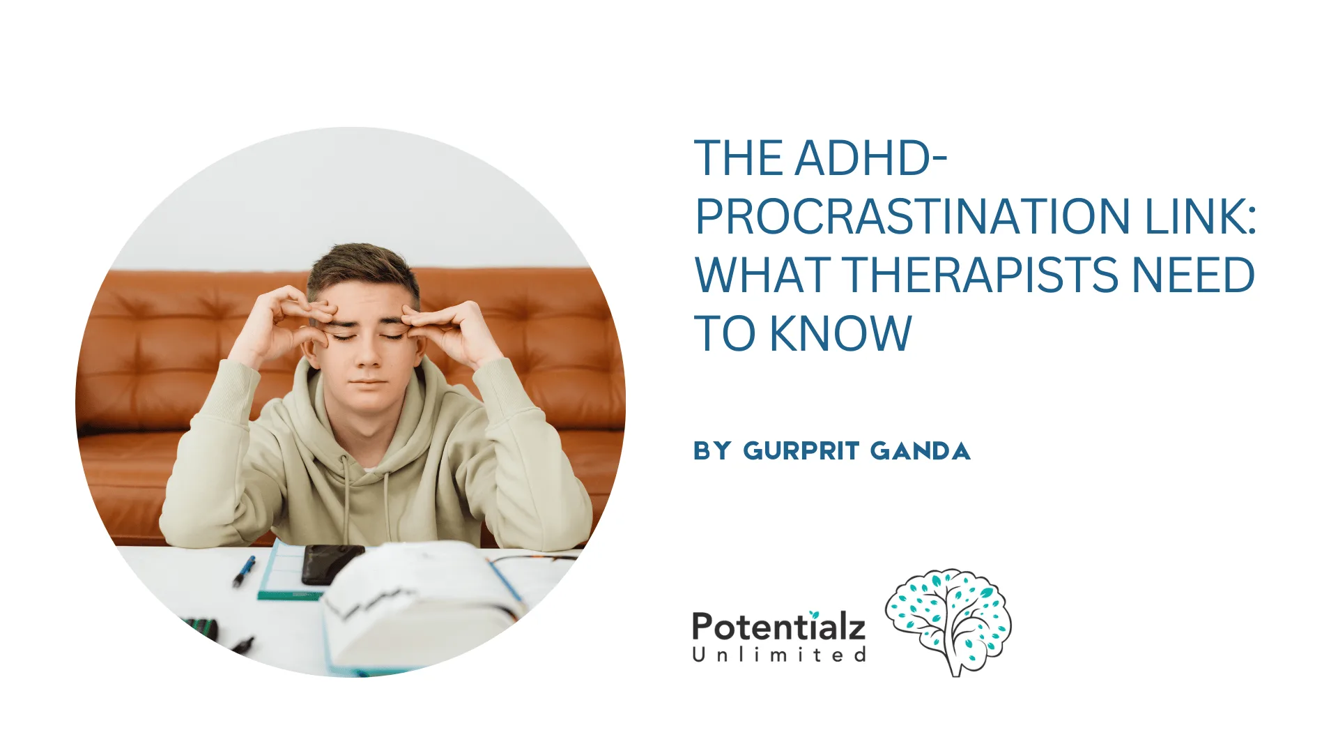 The ADHD-Procrastination Link: What Therapists Need to Know