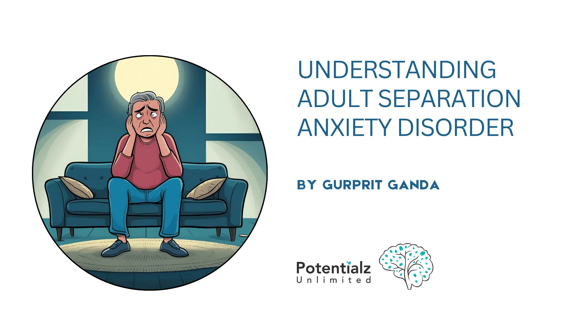 Understanding Adult Separation Anxiety Disorder