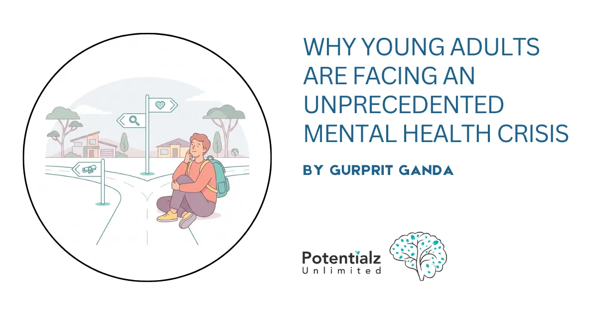 The Hidden Struggle: Why Young Adults Are Facing an Unprecedented Mental Health Crisis