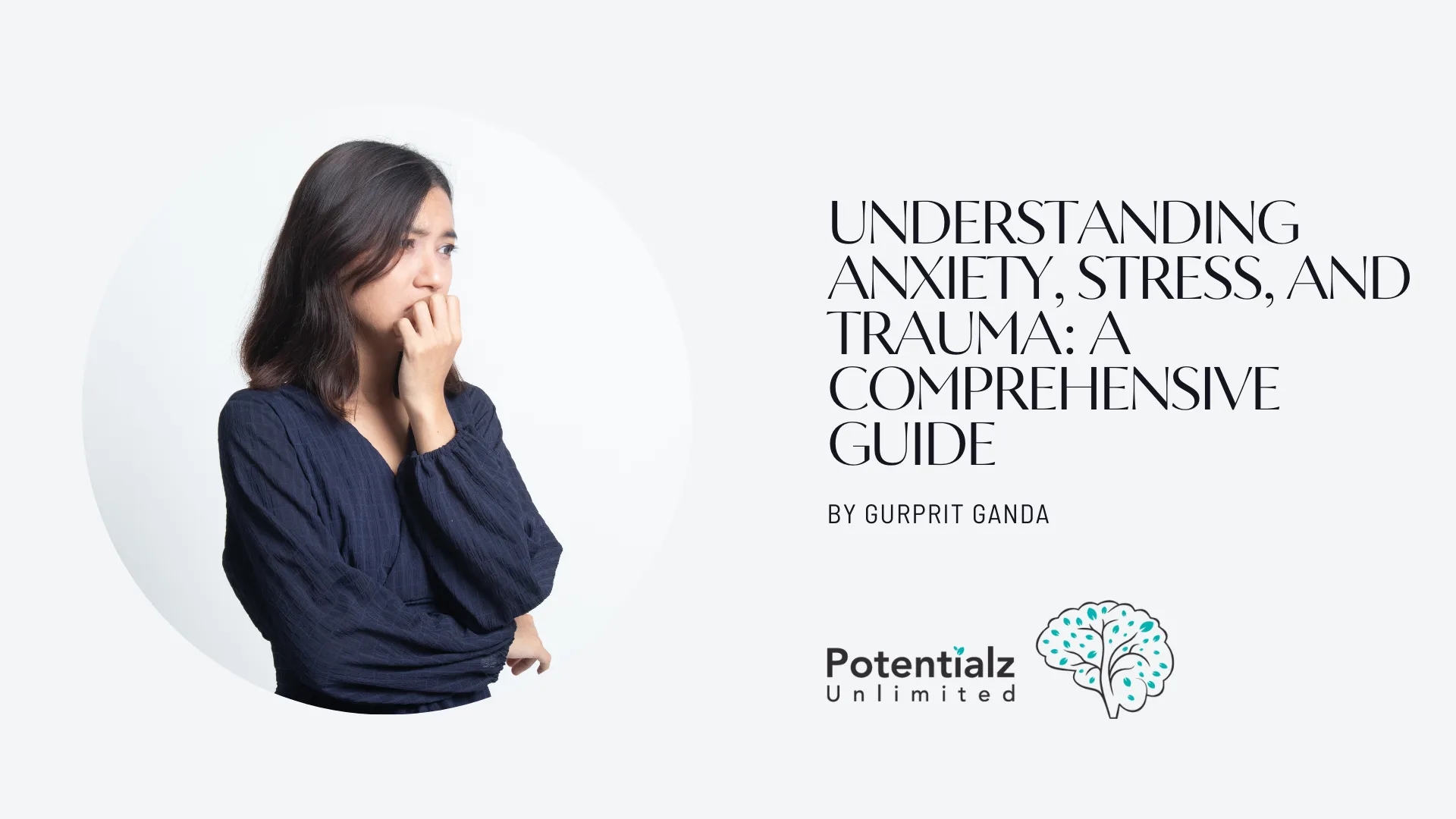 Understanding Anxiety, Stress, and Trauma: A Comprehensive Guide