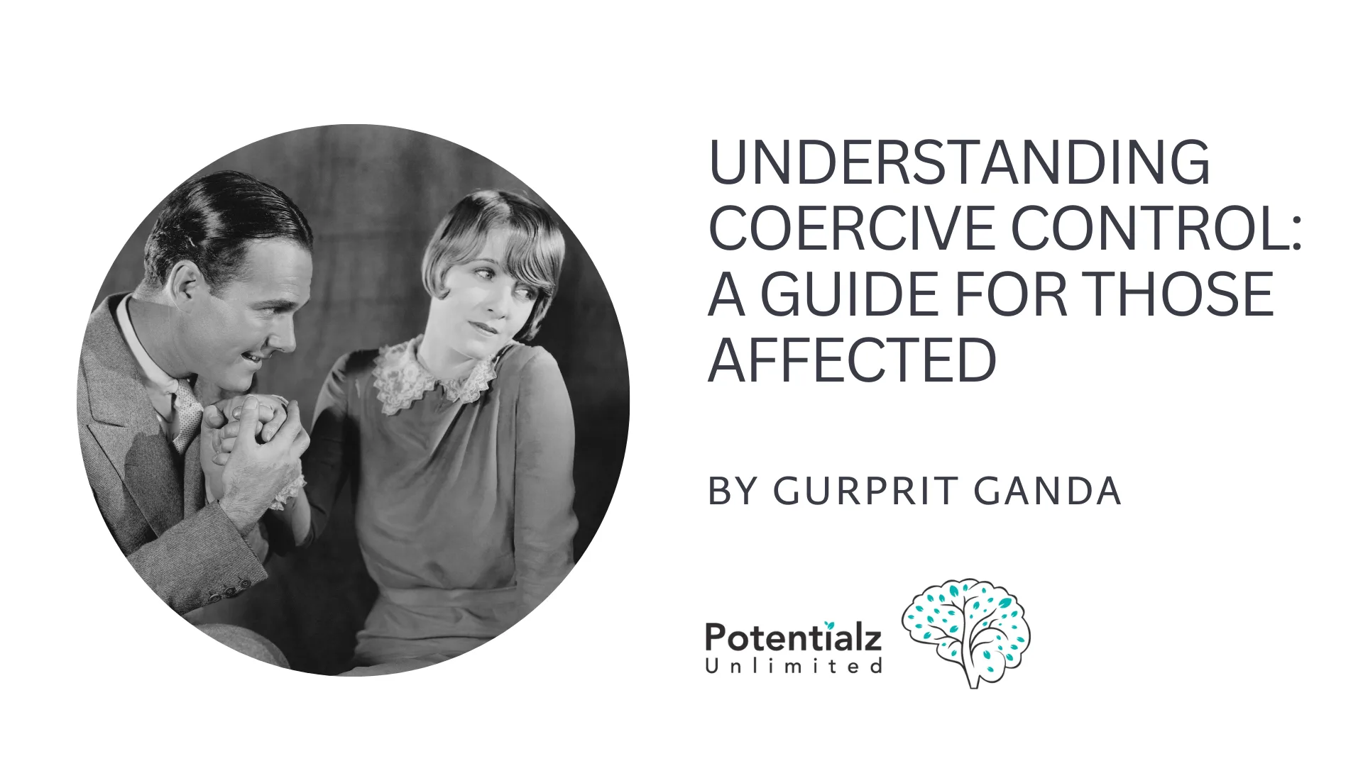 Understanding Coercive Control: A Guide for Those Affected
