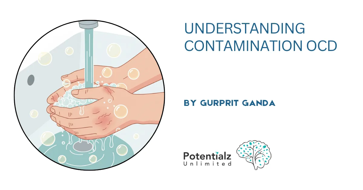 Understanding Contamination OCD: When Fear of Germs Takes Over Your Life