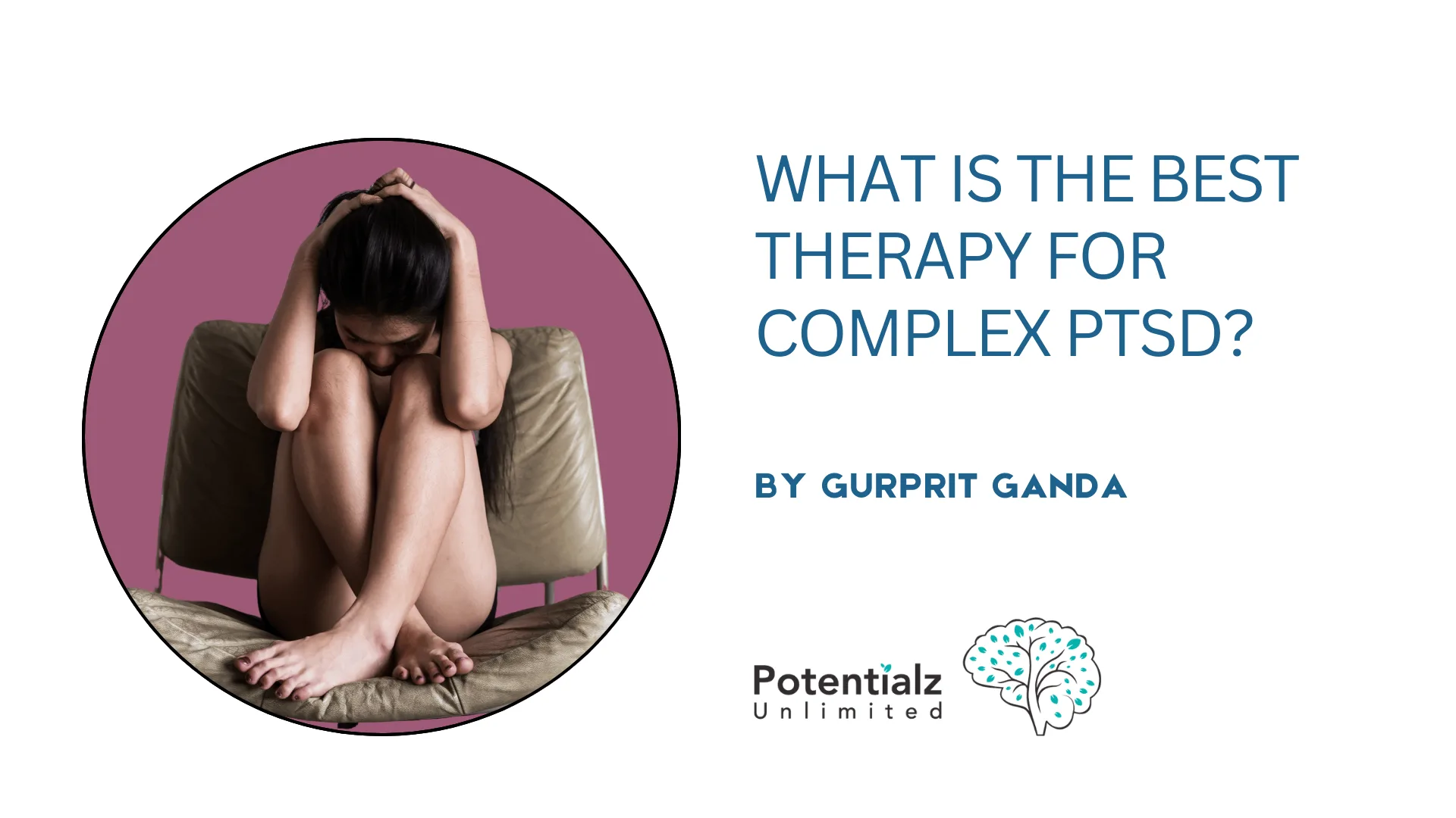 What is the Best Therapy for Complex PTSD? A Complete Guide to Healing and Recovery